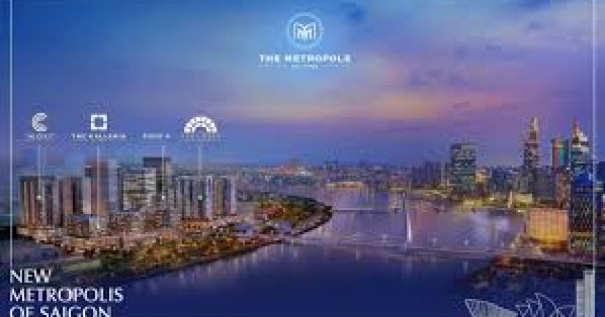  Căn hộ The Metropole Thủ Thiêm – Đẳng cấp – Vị trí kim cương – Tiện ích hoàn hảo
