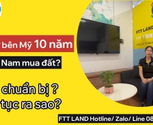 Necessary Procedures for Purchasing Real Estate in Vietnam After 10 Years of Residing in the U.S.